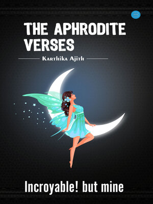 cover image of The Aphrodite Verses Incroyable But Mine
